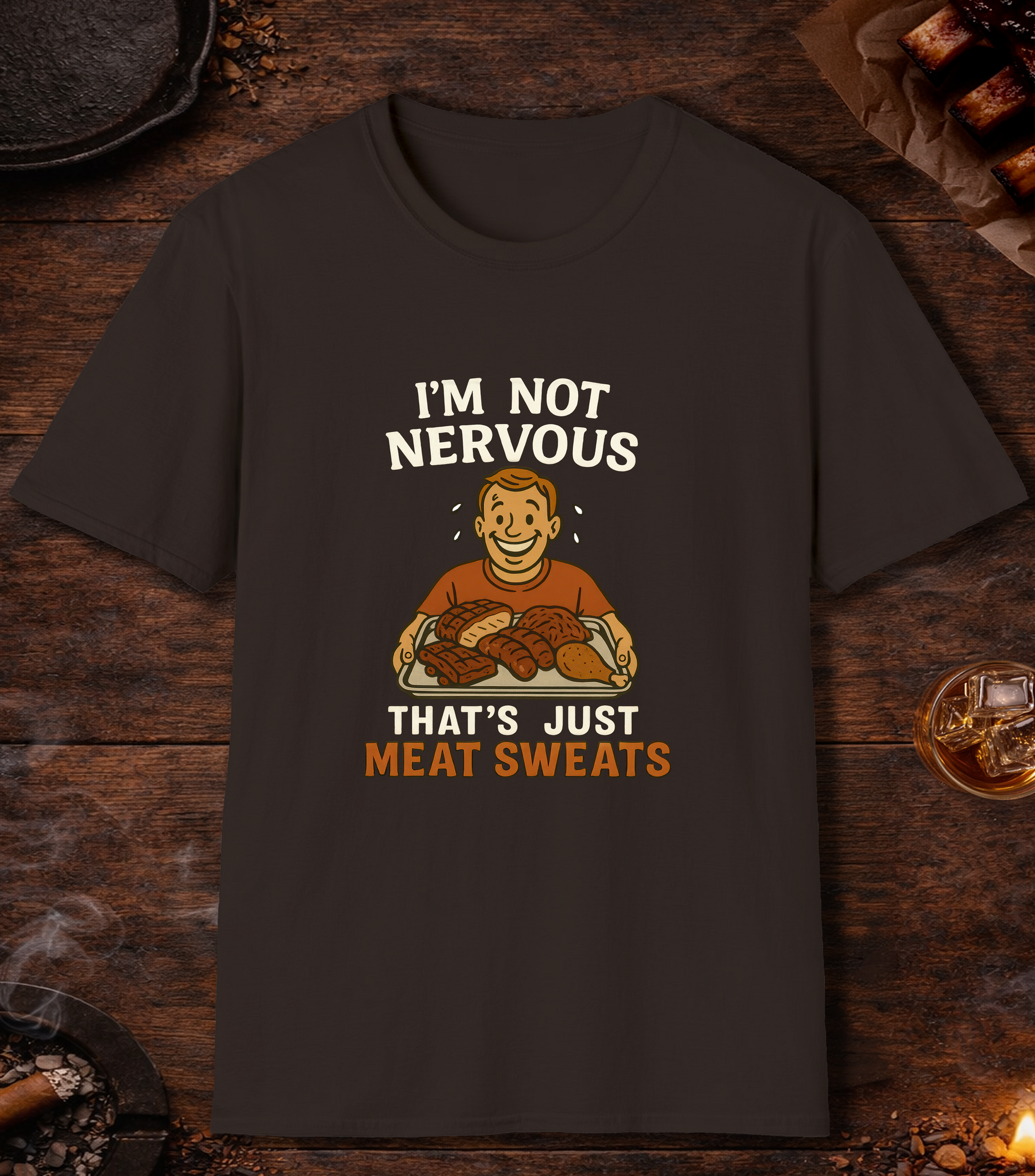 Not Nervous Meat Sweats T-Shirt - Dark Chocolate