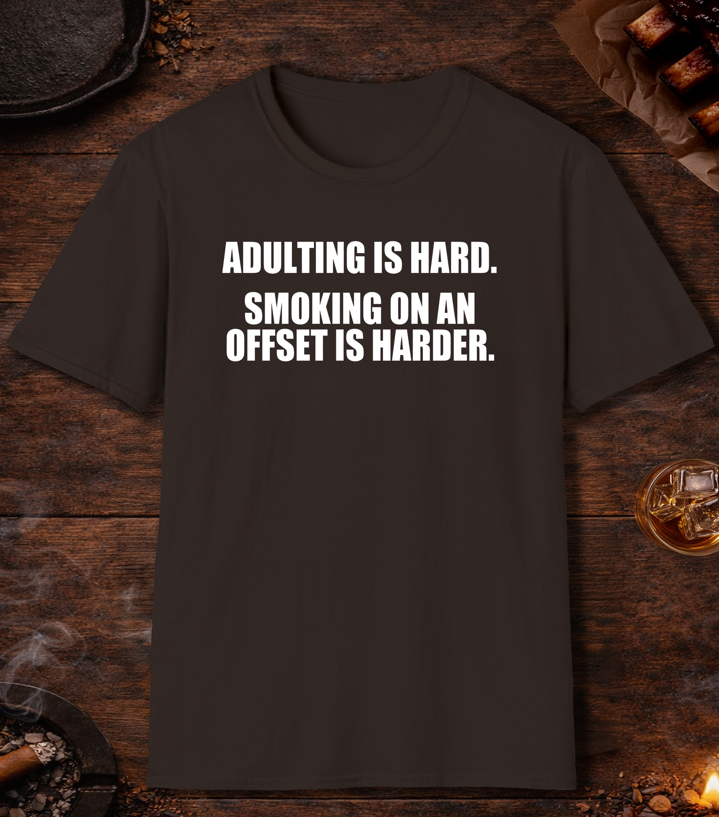 Adulting Is Hard T-Shirt - Dark Chocolate
