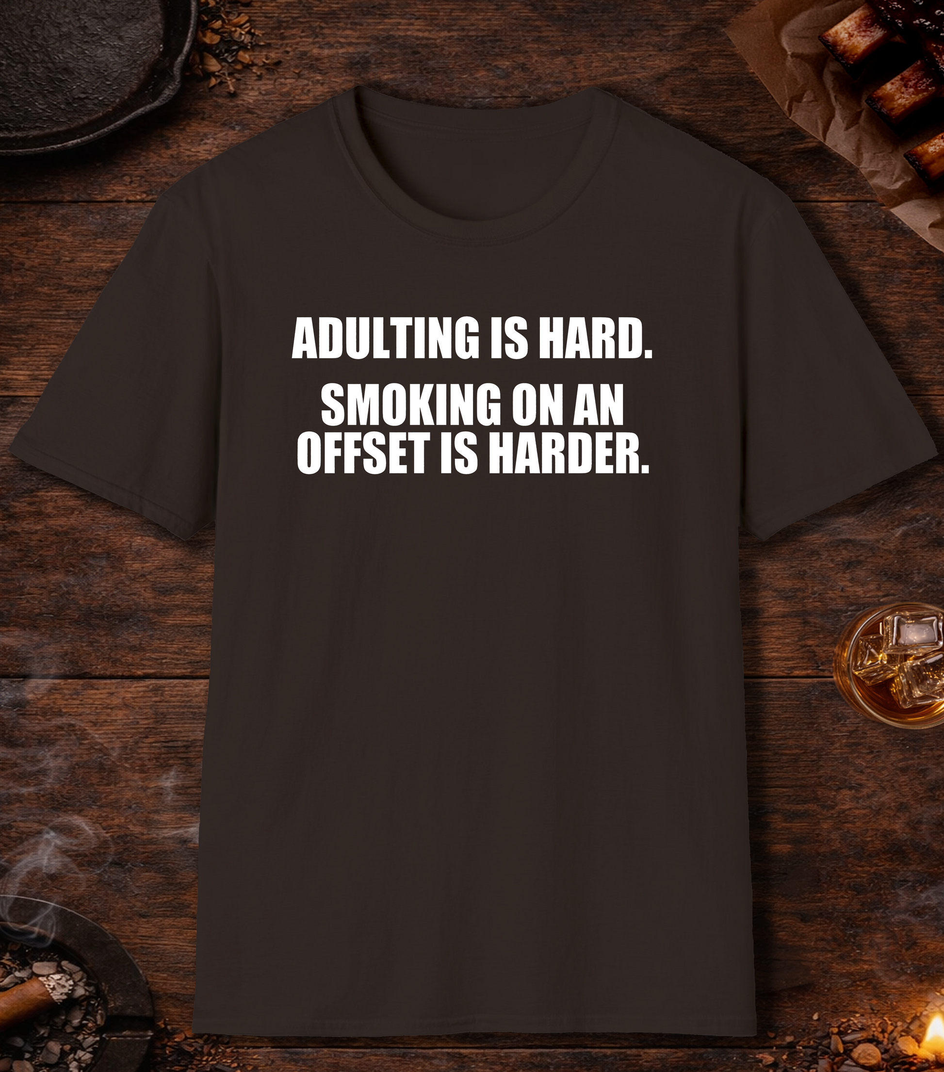 Adulting Is Hard T-Shirt - Dark Chocolate
