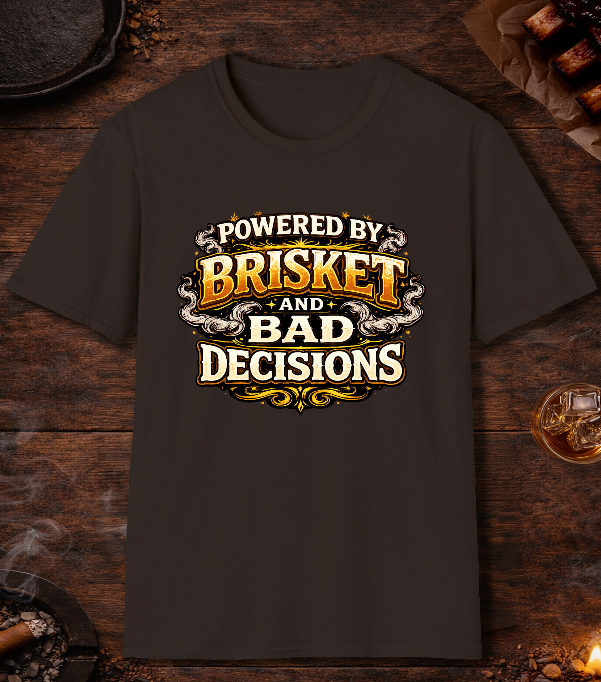 Powered By Brisket And Bad Decisions T-Shirt - Dark Chocolate