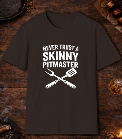 Never Trust A Skinny Pitmaster T-Shirt - Dark Chocolate