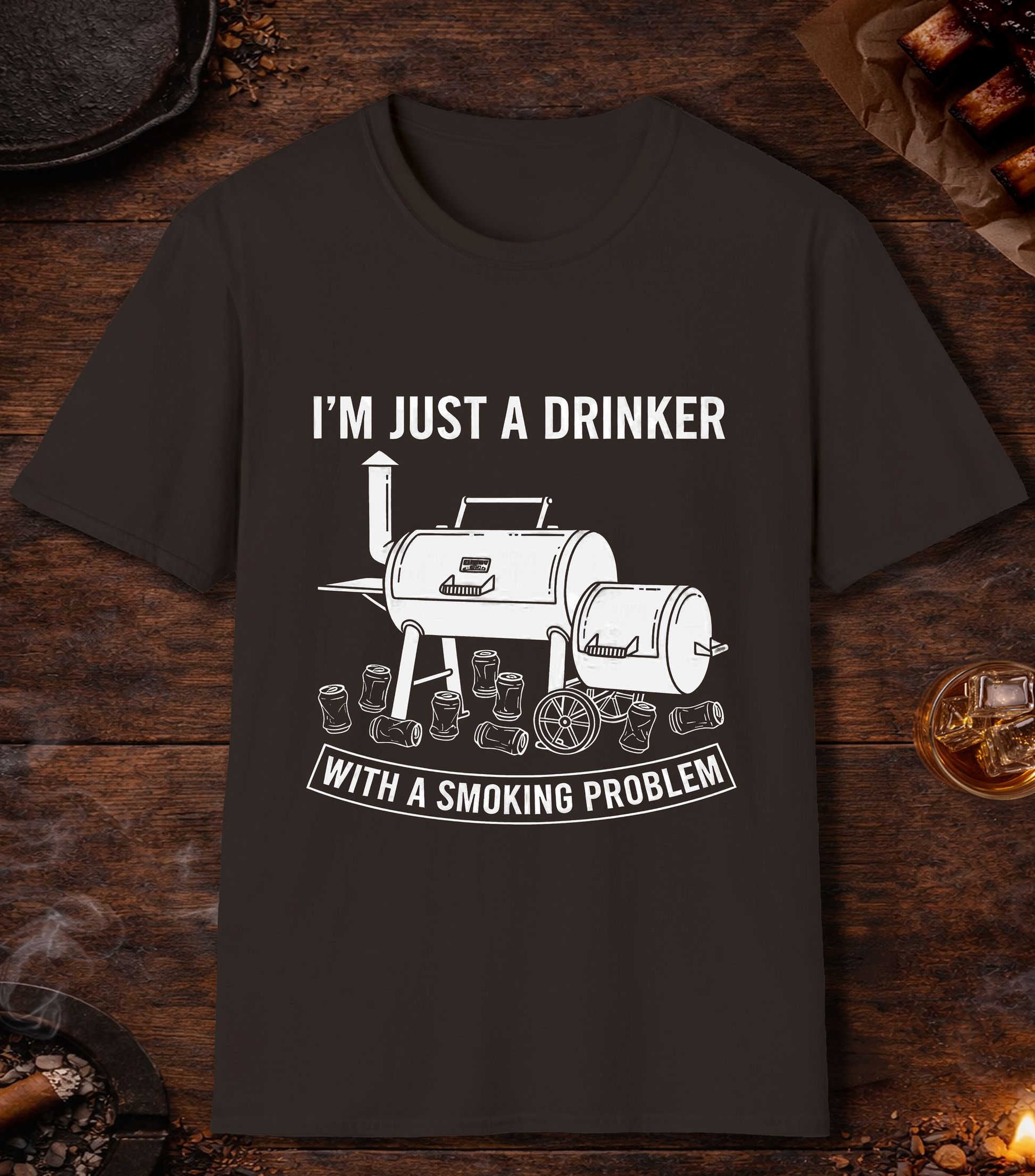 Just A Drinker Smoking Problem T-Shirt - Dark Chocolate