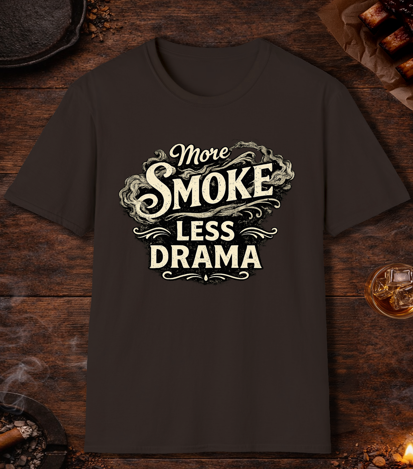 More Smoke Less Drama T-Shirt - Dark Chocolate