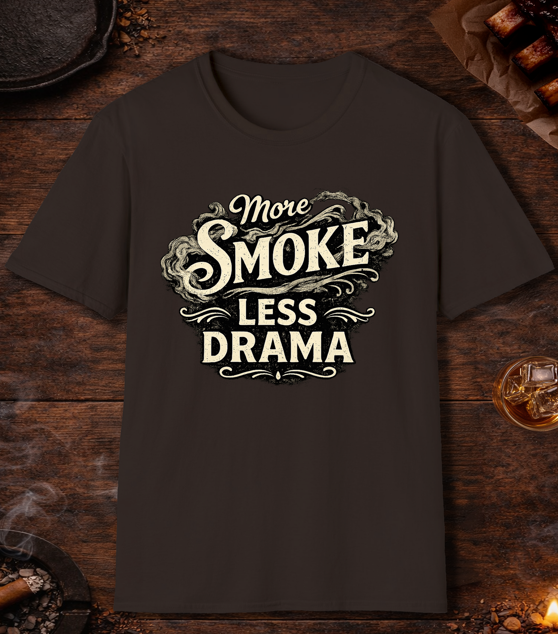 More Smoke Less Drama T-Shirt - Dark Chocolate