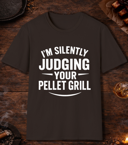 Im Silently Judging Your Pellet Grill T-Shirt - Dark Chocolate