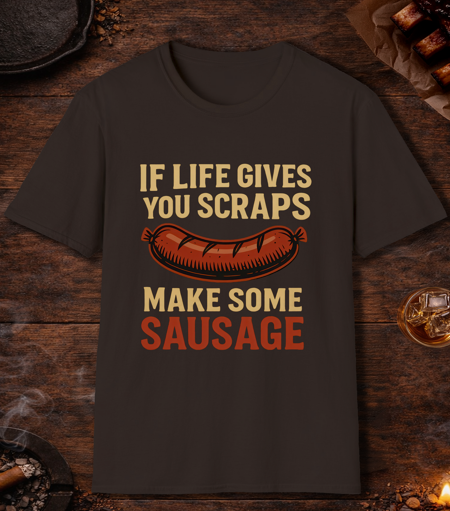 If Life Gives You Scraps T-Shirt - Dark Chocolate