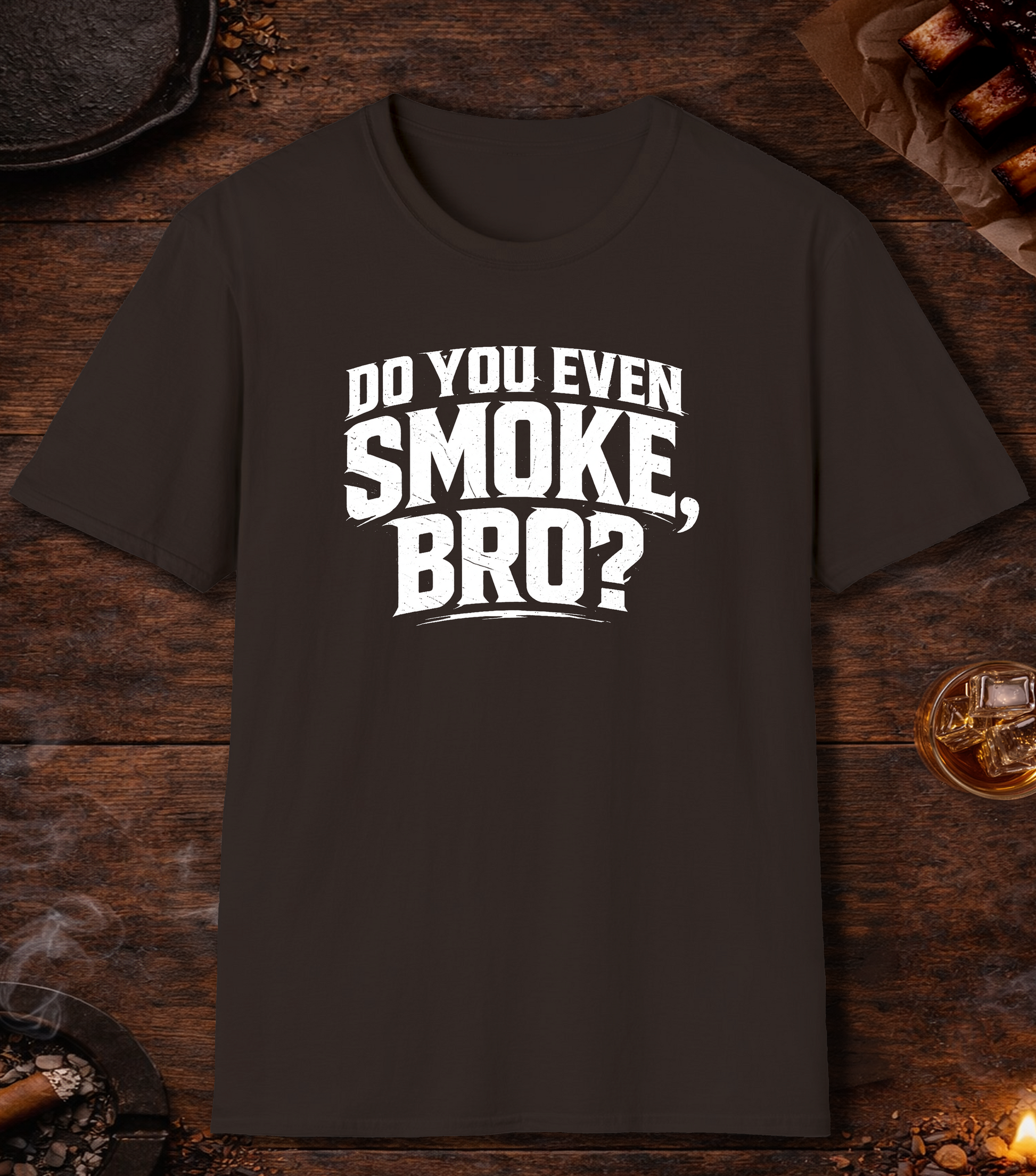 Do You Even Smoke Bro T-Shirt - Dark Chocolate