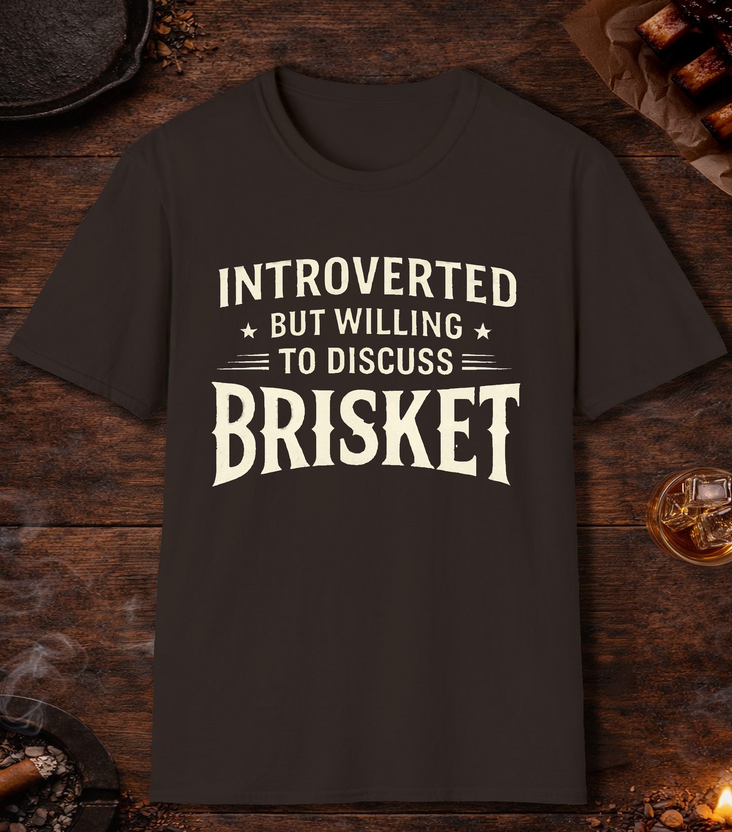 Introverted But Willing To Discuss Brisket T-Shirt - Dark Chocolate