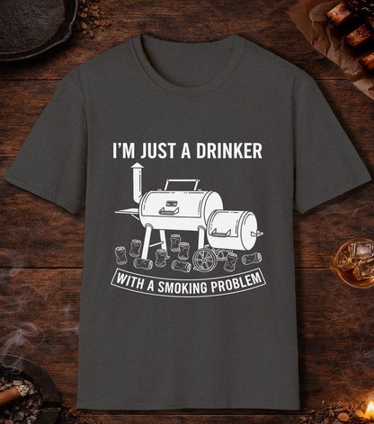 Just A Drinker Smoking Problem T-Shirt - Dark Heather