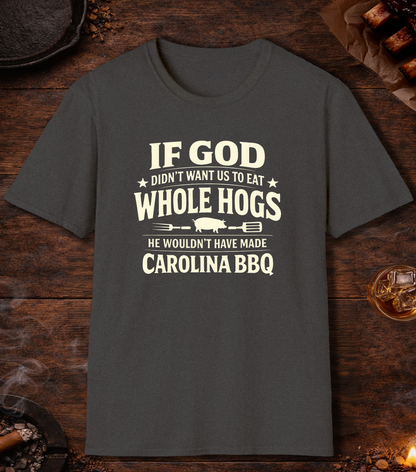 If God Didnt Want Us To Eat Whole Hog T-Shirt - Dark Heather