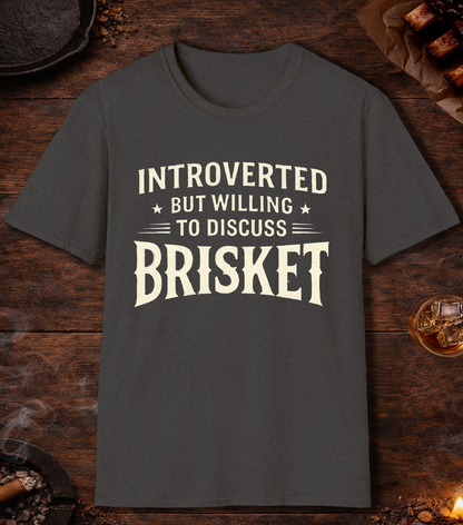 Introverted But Willing To Discuss Brisket T-Shirt - Dark Heather
