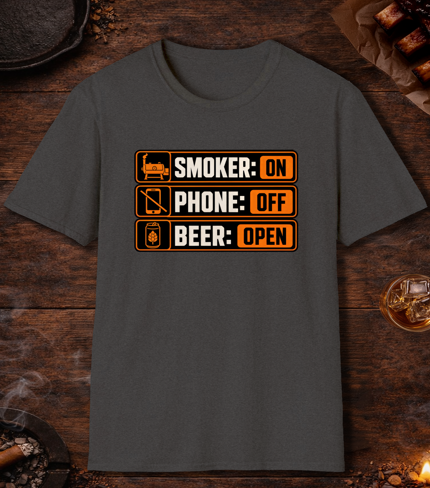 Smoker: On. Phone: Off. Beer: Open. T-Shirt - Dark Heather