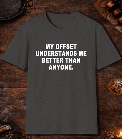 My Offset Understands Me Better T-Shirt - Dark Heather