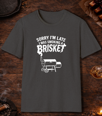 Sorry Late Smoking Brisket T-Shirt - Dark Heather