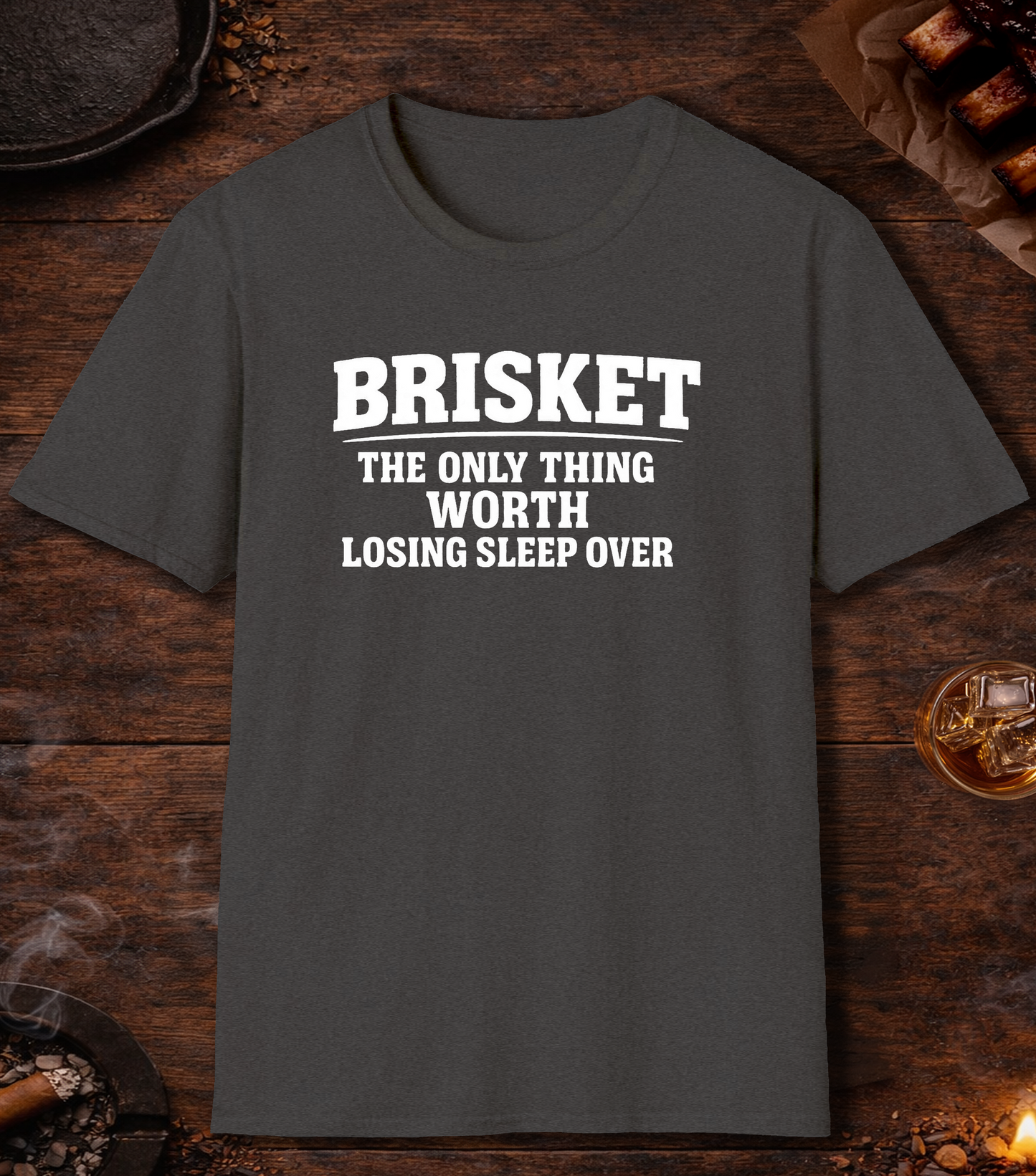 Brisket Worth Losing Sleep T-Shirt - Dark Heather