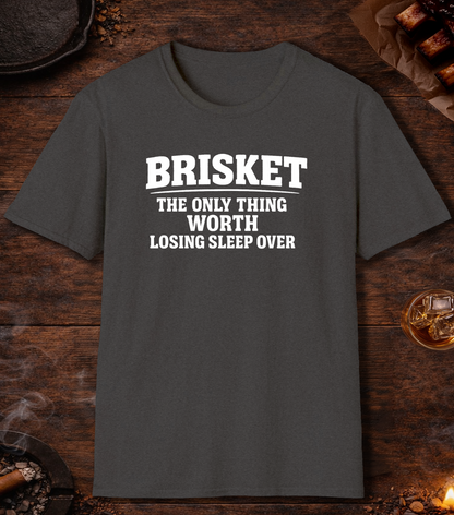 Brisket Worth Losing Sleep T-Shirt - Dark Heather