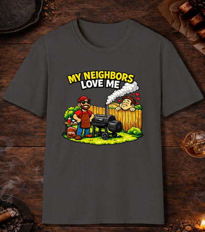 My Neighbors Love Me T-Shirt - Dark Heather