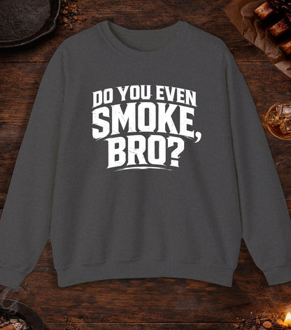 Do You Even Smoke Bro Crewneck - Dark Heather