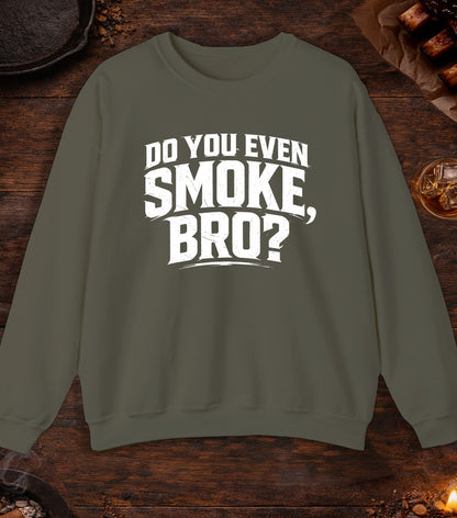 Do You Even Smoke Bro Crewneck - Military Green