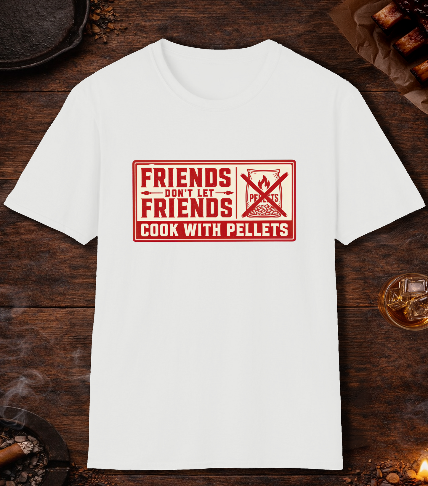 Friends Don't Let Friends Cook with Pellets T-Shirt - White