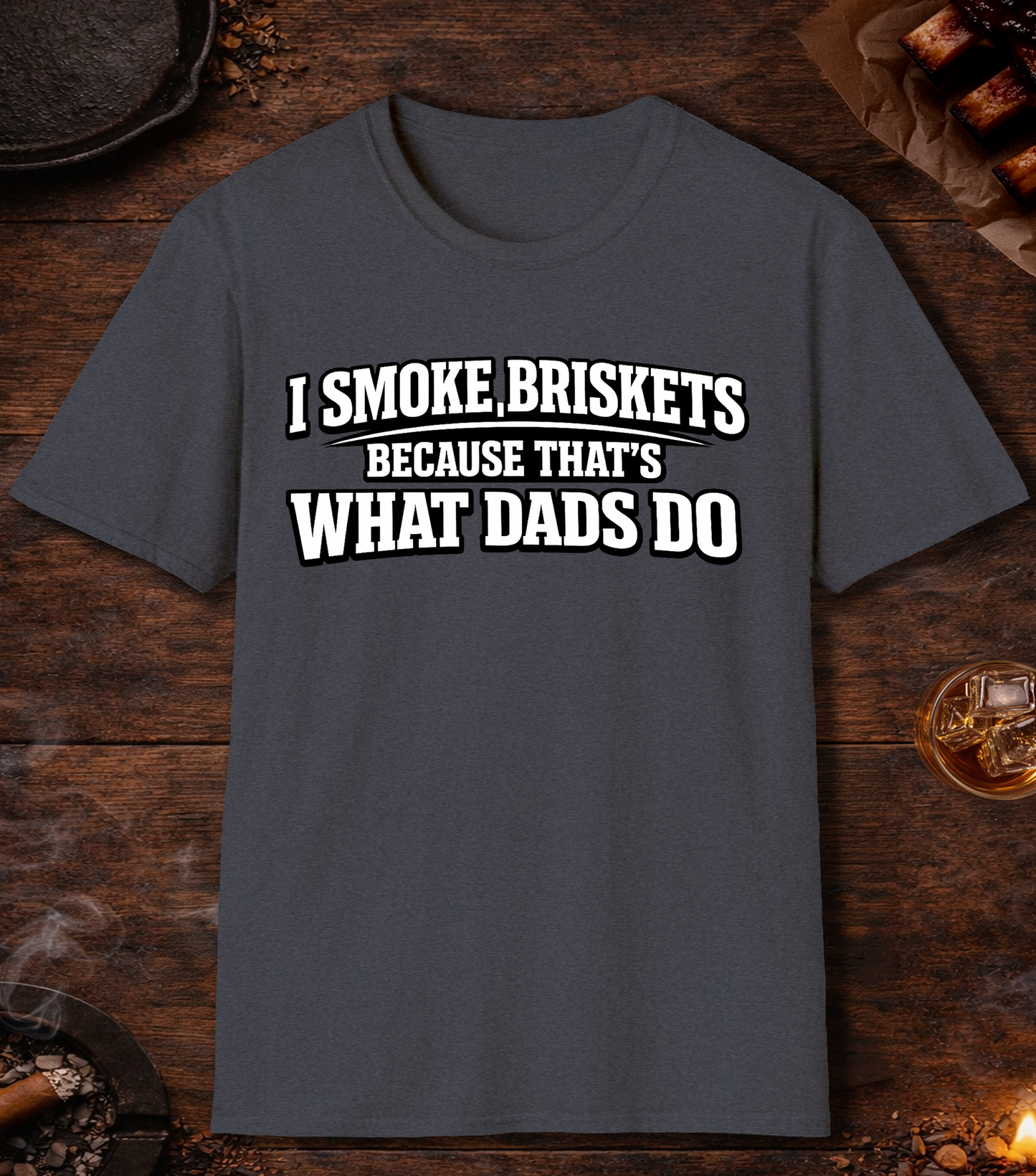 I Smoke Briskets What Dads Do T-Shirt - Heather Navy