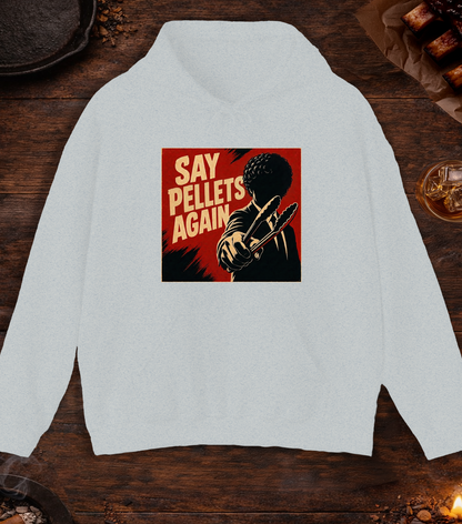 Say Pellets Again Hoodie - Ash