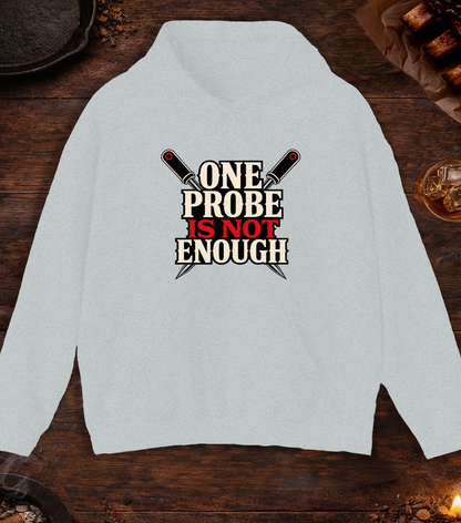 One Probe's Not Enough Hoodie - Ash