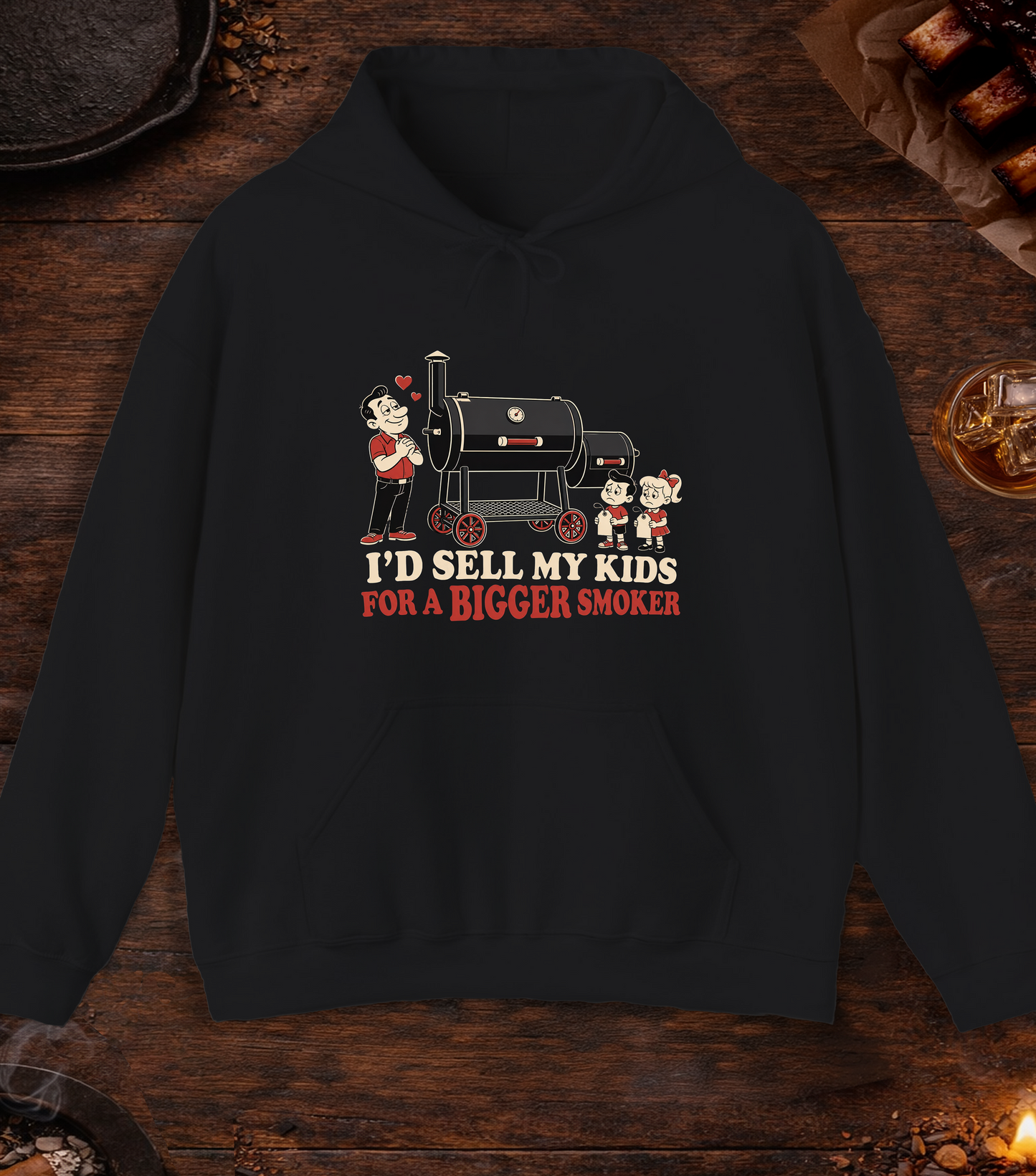 I'd Sell My Kids For A Bigger Smoker Hoodie - Black