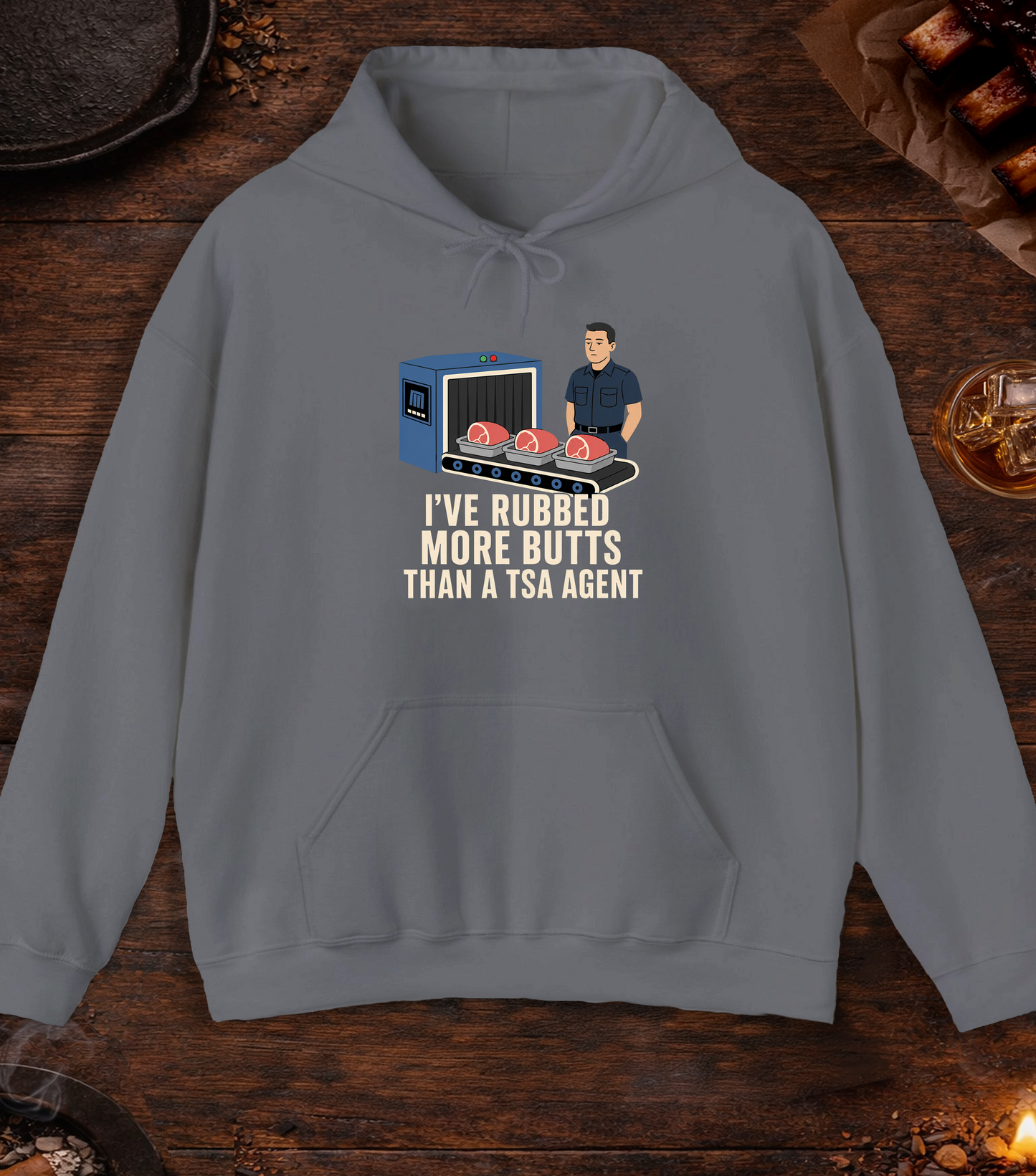 I've Rubbed More Butts Than A TSA Agent Hoodie - Charcoal