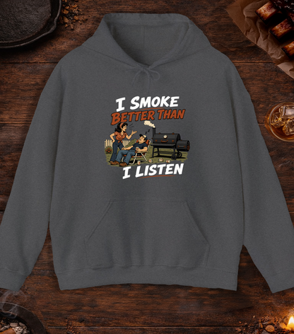 I Smoke Better Than I Listen Hoodie - Dark Heather