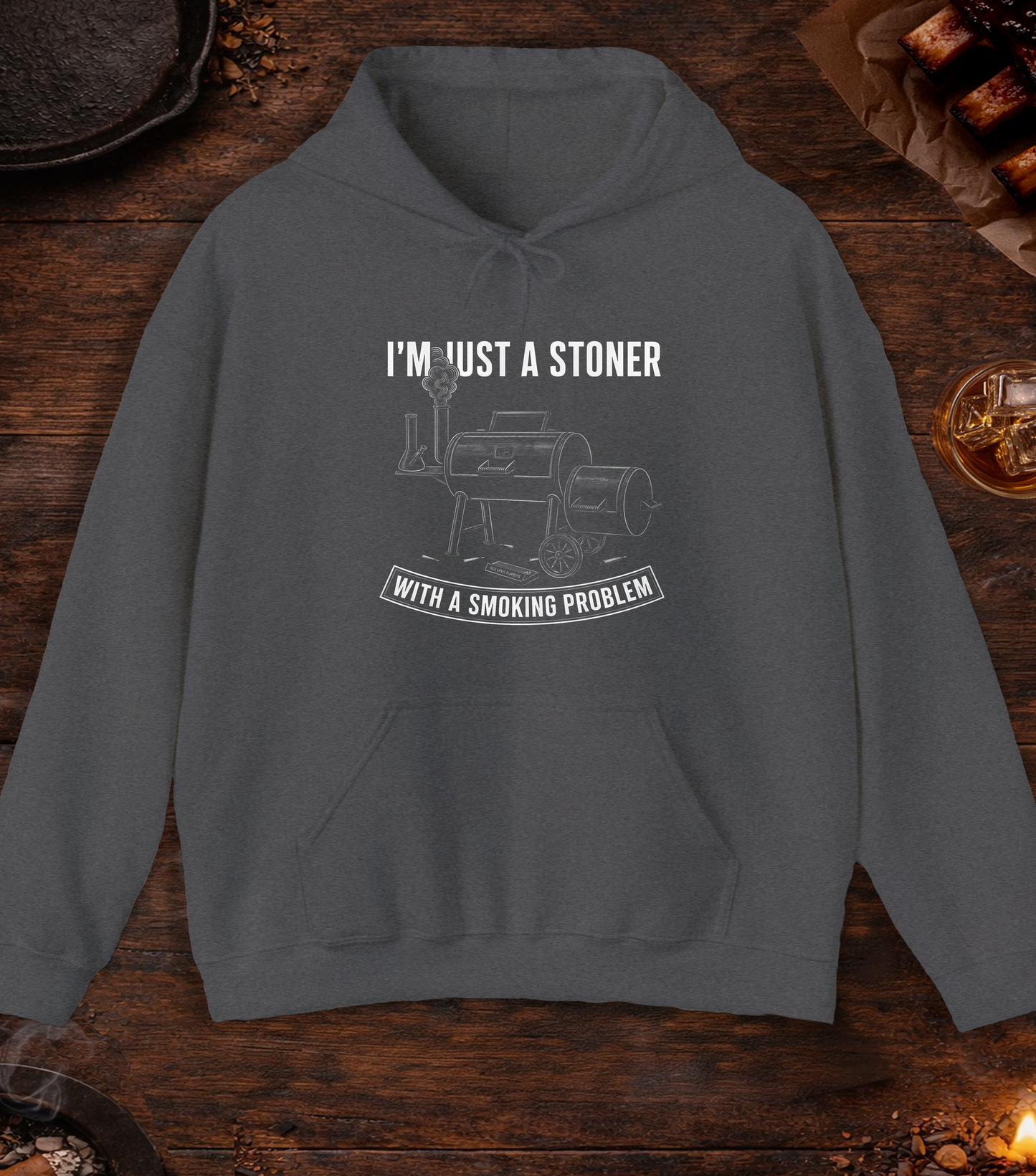I'm Just A Stoner With A Smoking Problem Hoodie - Dark Heather