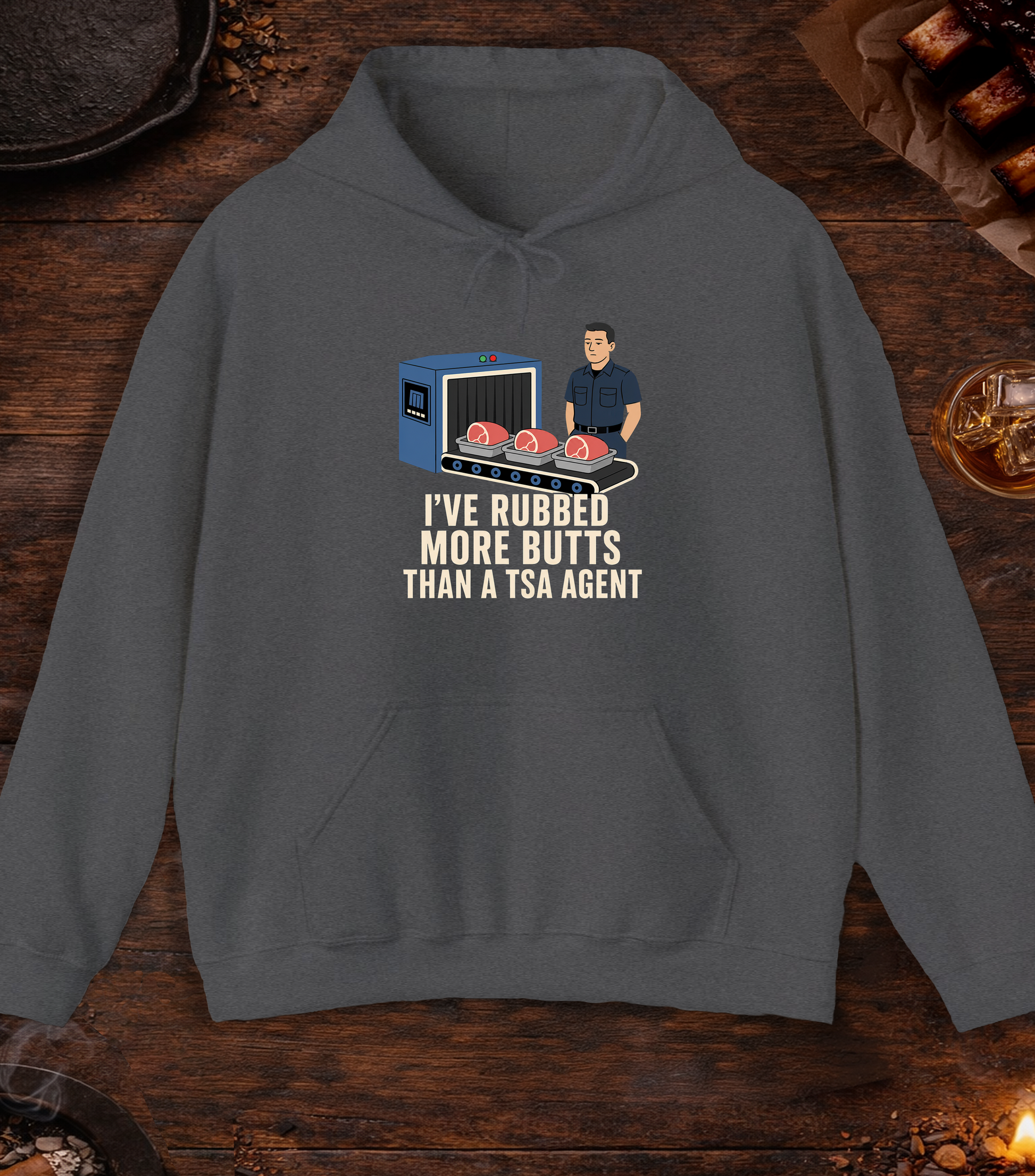 I've Rubbed More Butts Than A TSA Agent Hoodie - Dark Heather