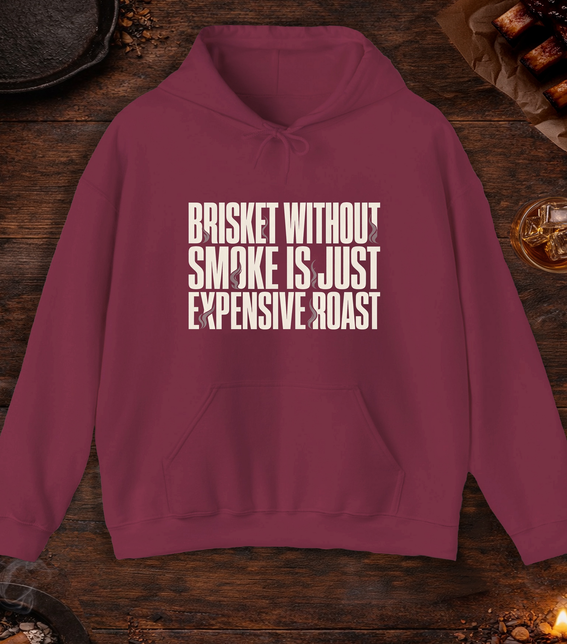 Brisket Without Smoke Hoodie - Maroon