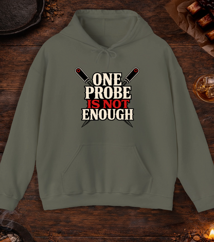 One Probe's Not Enough Hoodie - Military Green