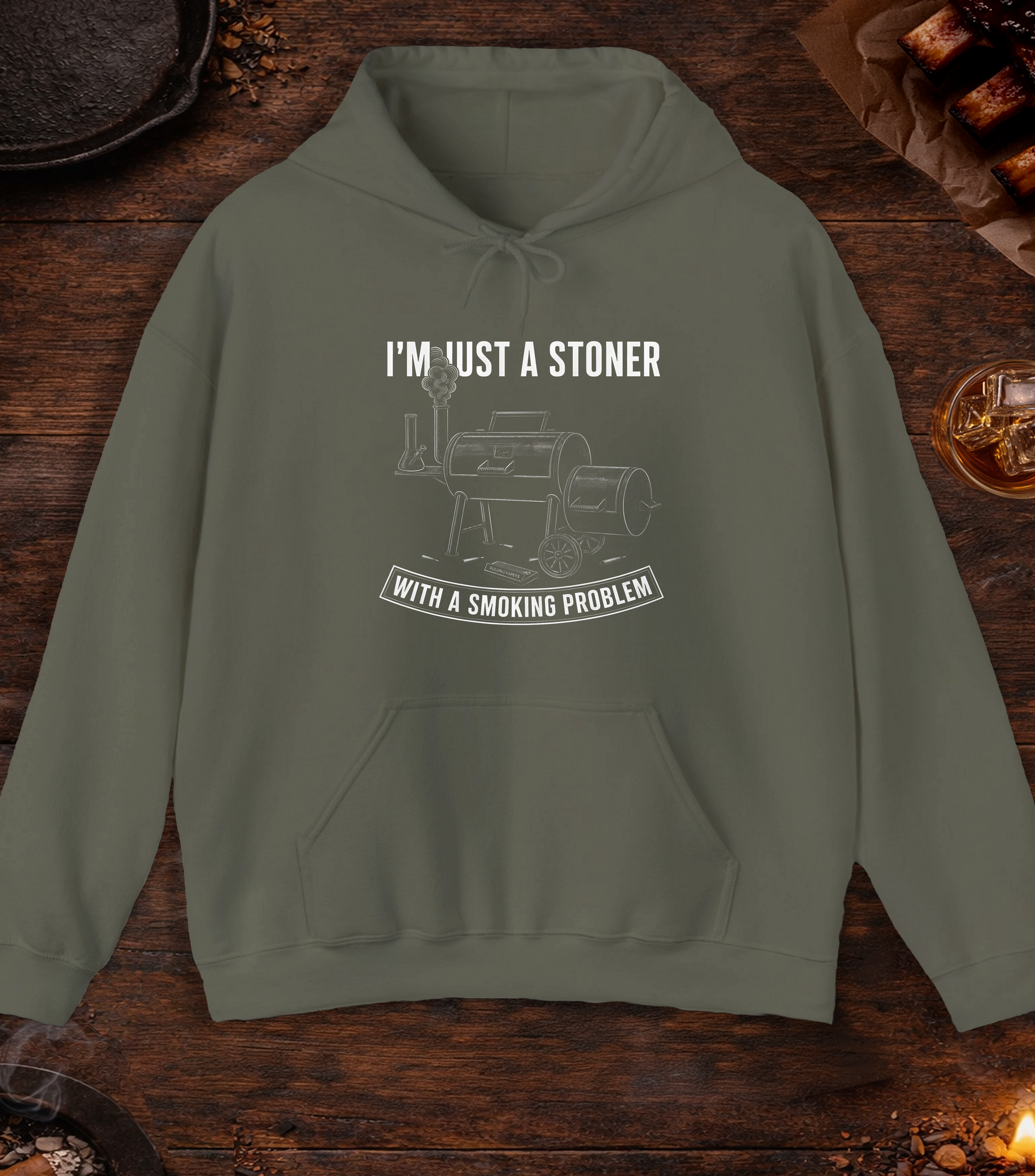 I'm Just A Stoner With A Smoking Problem Hoodie - Military Green