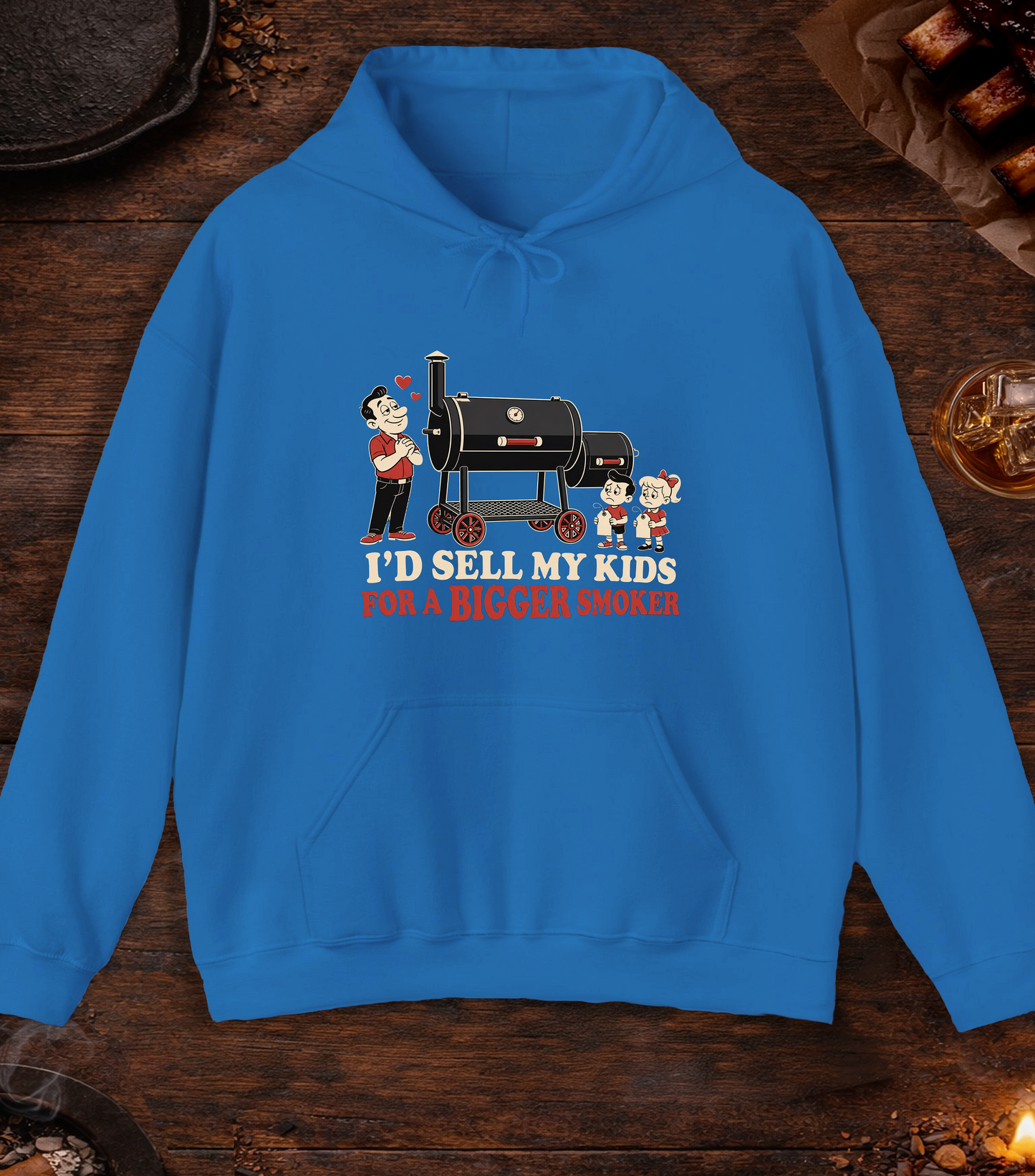 I'd Sell My Kids For A Bigger Smoker Hoodie - Royal