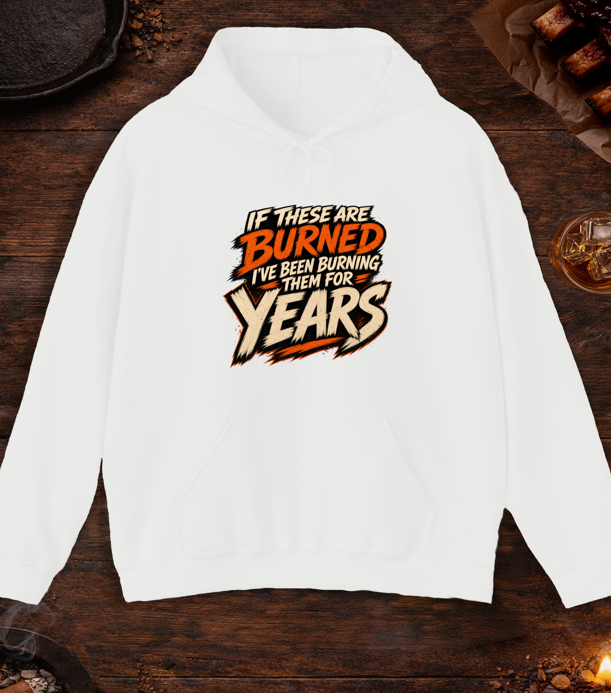 If These Are Burned I've Been Burning Them for Years Hoodie - White