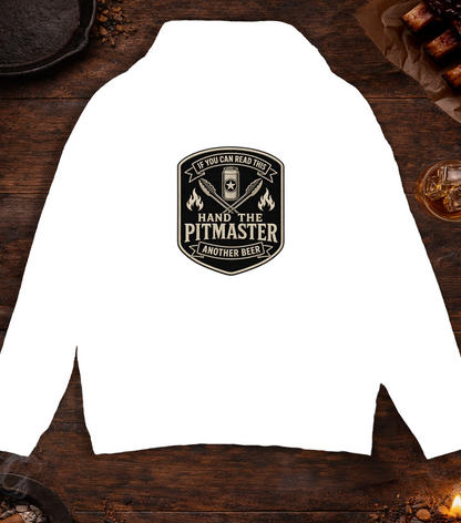 If You Can Read This, Hand the Pitmaster a Beer Hoodie - White