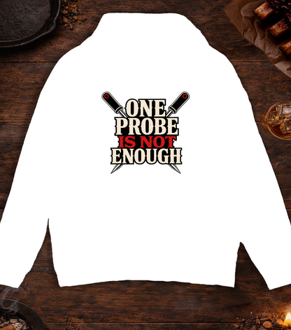 One Probe's Not Enough Hoodie - White