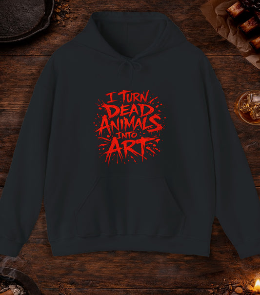 I Turn Dead Animals Into Art Hoodie - Black