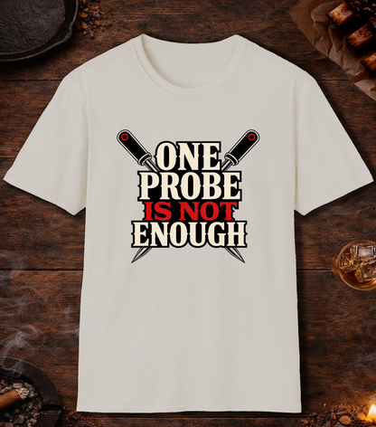 One Probe's Not Enough T-Shirt - Ice Grey