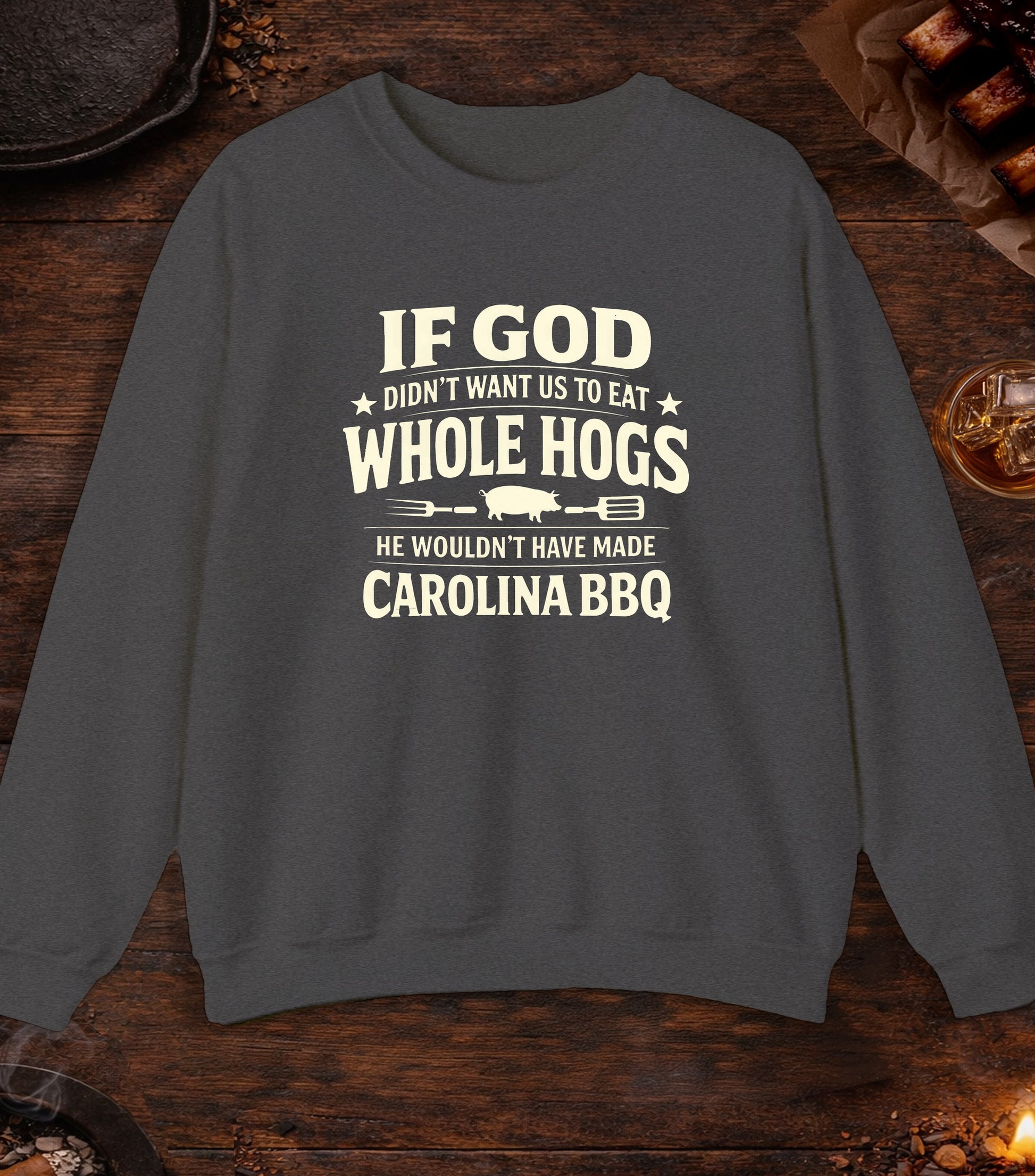 If God Didnt Want Us To Eat Whole Hog Crewneck - Dark Heather