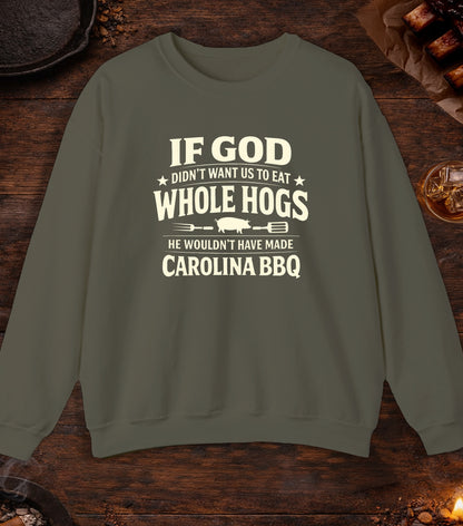 If God Didnt Want Us To Eat Whole Hog Crewneck - Military Green