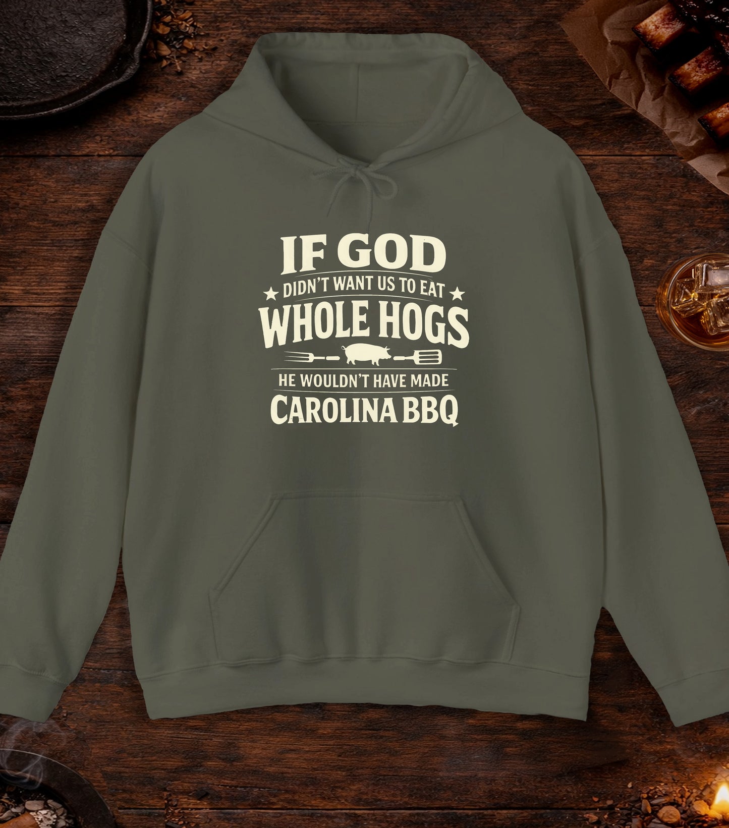 If God Didnt Want Us To Eat Whole Hog Hoodie - Military Green