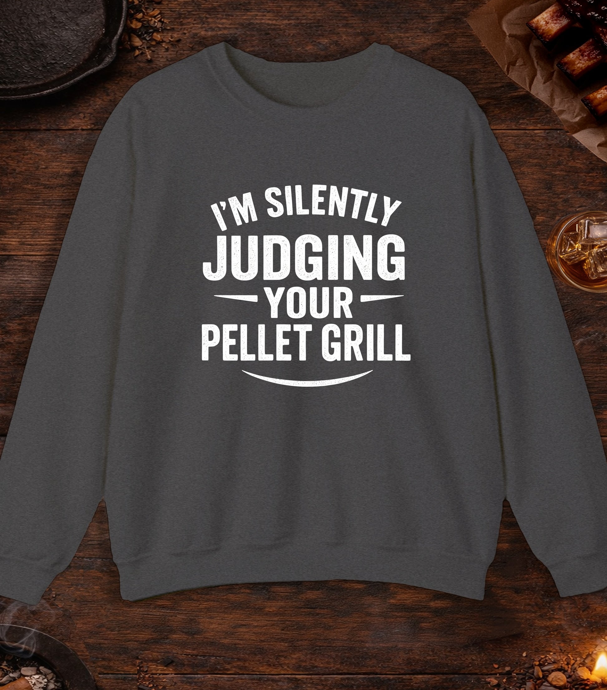 Im Silently Judging Your Pellet Grill Crewneck - Dark Heather