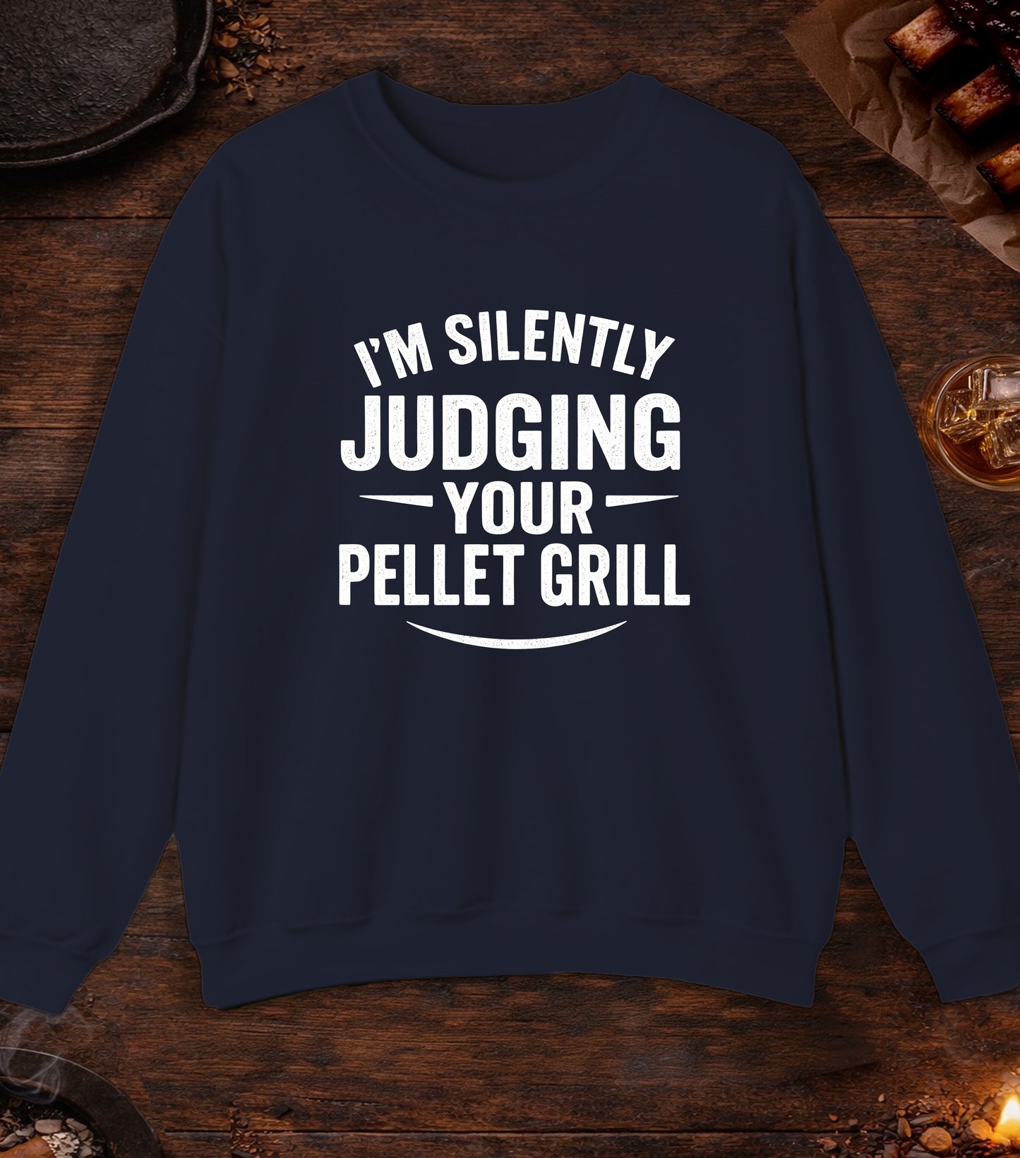 Im Silently Judging Your Pellet Grill Crewneck - Navy