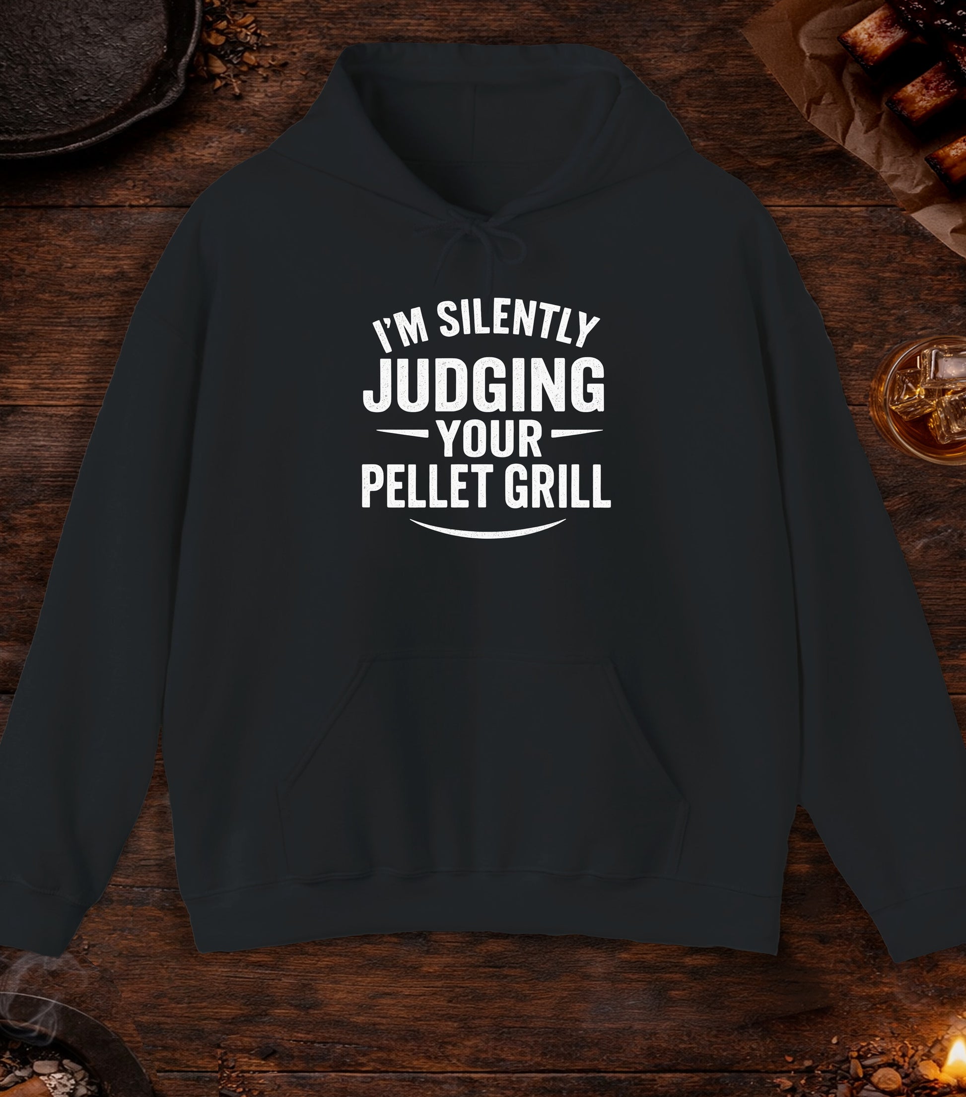 Im Silently Judging Your Pellet Grill Hoodie - Black