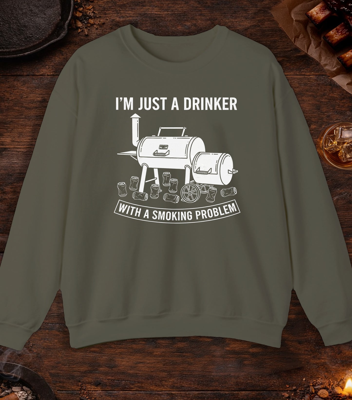 Just A Drinker Smoking Problem Crewneck - Military Green