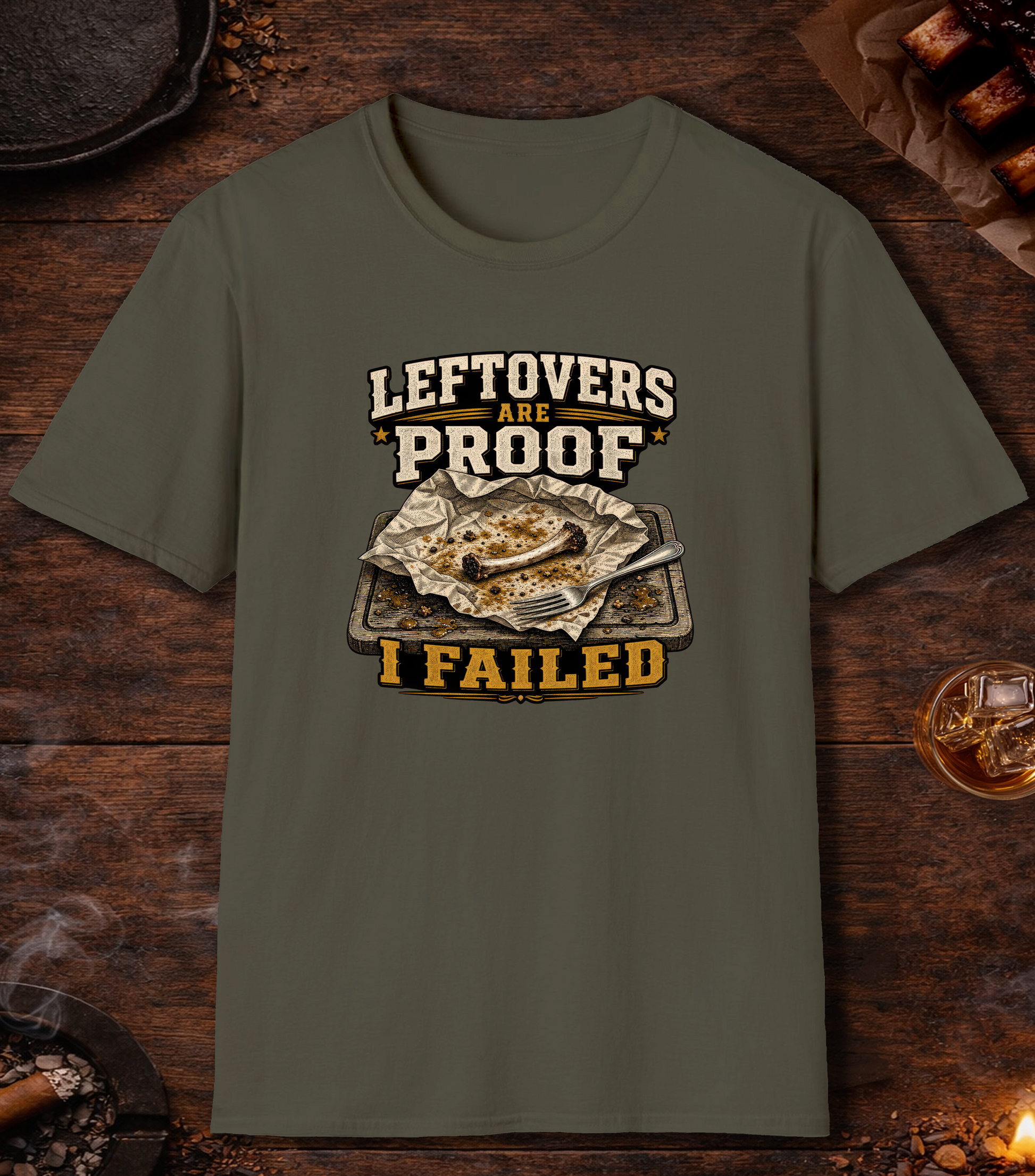 Leftovers Are Proof T-Shirt - Military Green