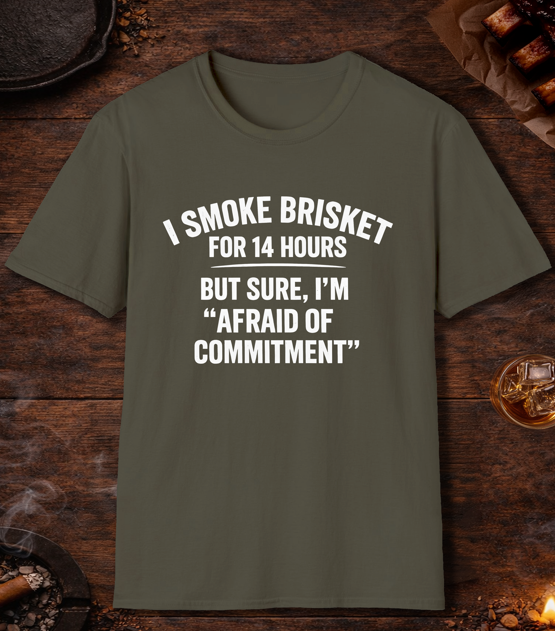 14 Hours Afraid Of Commitment T-Shirt - Military Green